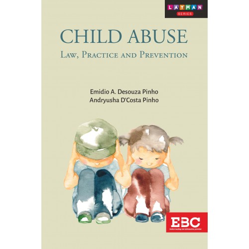 EBC's Child Abuse Law Practice and Prevention by Emidio A. Desouza Pinho and Andryusha D'Costa Pinho